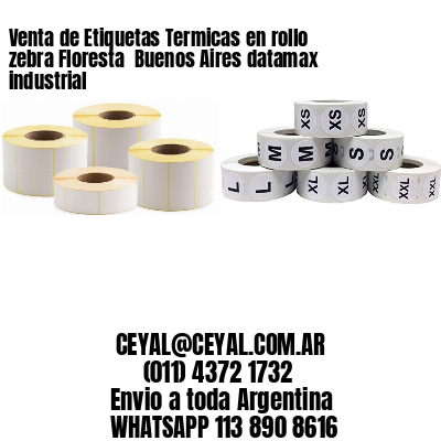 Venta de Etiquetas Termicas en rollo zebra Floresta  Buenos Aires datamax industrial