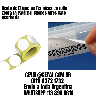 Venta de Etiquetas Termicas en rollo zebra La Paternal Buenos Aires Sato escritorio