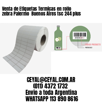 Venta de Etiquetas Termicas en rollo zebra Palermo  Buenos Aires tsc 244 plus
