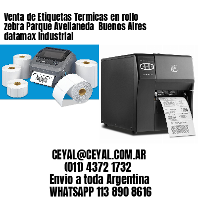 Venta de Etiquetas Termicas en rollo zebra Parque Avellaneda  Buenos Aires datamax industrial