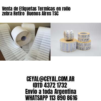 Venta de Etiquetas Termicas en rollo zebra Retiro  Buenos Aires TSC