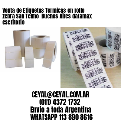 Venta de Etiquetas Termicas en rollo zebra San Telmo  Buenos Aires datamax escritorio