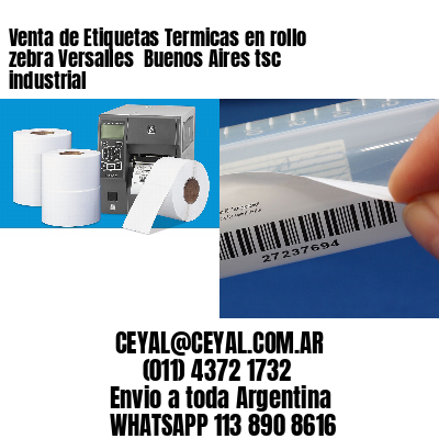 Venta de Etiquetas Termicas en rollo zebra Versalles  Buenos Aires tsc industrial