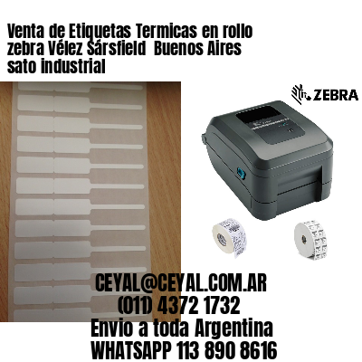 Venta de Etiquetas Termicas en rollo zebra Vélez Sársfield  Buenos Aires sato industrial