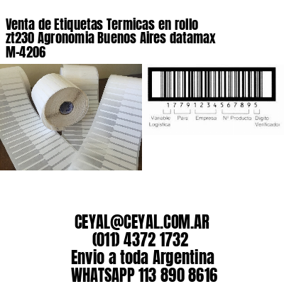 Venta de Etiquetas Termicas en rollo zt230 Agronomia Buenos Aires datamax  M-4206