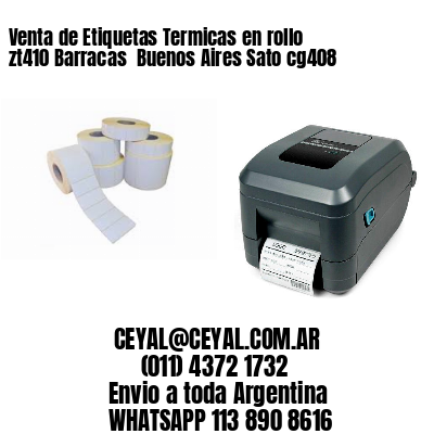Venta de Etiquetas Termicas en rollo zt410 Barracas  Buenos Aires Sato cg408