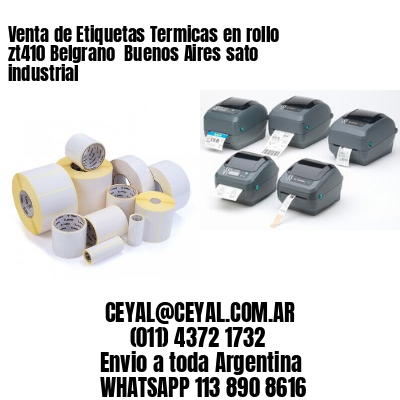 Venta de Etiquetas Termicas en rollo zt410 Belgrano  Buenos Aires sato industrial