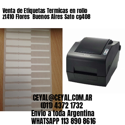 Venta de Etiquetas Termicas en rollo zt410 Flores  Buenos Aires Sato cg408