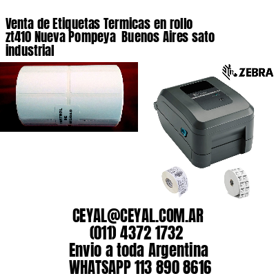 Venta de Etiquetas Termicas en rollo zt410 Nueva Pompeya  Buenos Aires sato industrial