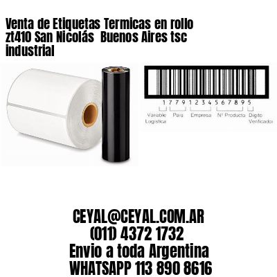 Venta de Etiquetas Termicas en rollo zt410 San Nicolás  Buenos Aires tsc industrial