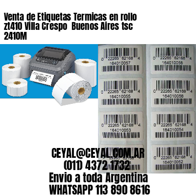 Venta de Etiquetas Termicas en rollo zt410 Villa Crespo  Buenos Aires tsc 2410M