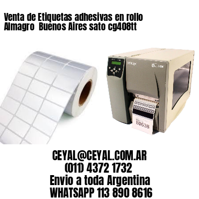 Venta de Etiquetas adhesivas en rollo Almagro  Buenos Aires sato cg408tt