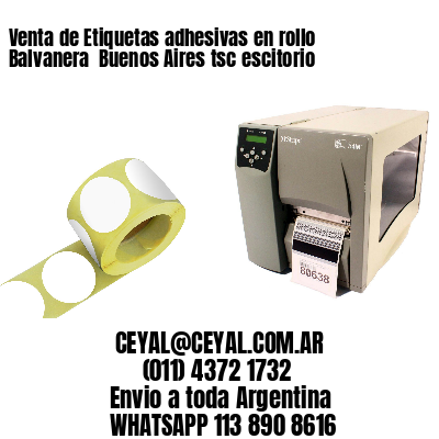 Venta de Etiquetas adhesivas en rollo Balvanera  Buenos Aires tsc escitorio