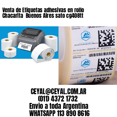 Venta de Etiquetas adhesivas en rollo Chacarita  Buenos Aires sato cg408tt