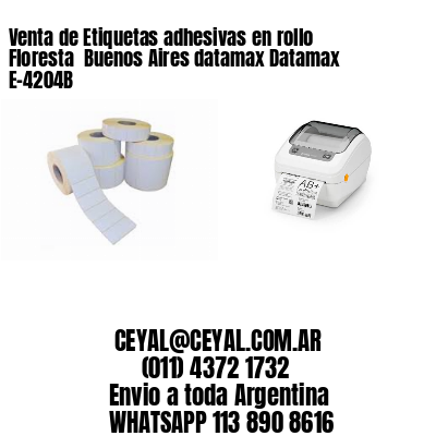 Venta de Etiquetas adhesivas en rollo Floresta  Buenos Aires datamax Datamax E-4204B