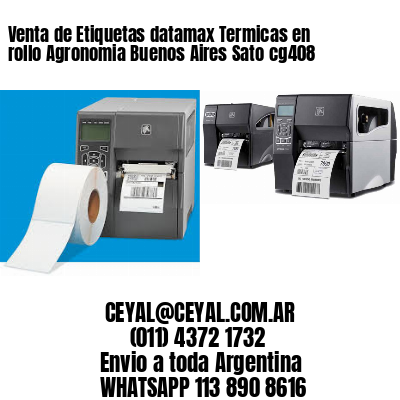 Venta de Etiquetas datamax Termicas en rollo Agronomia Buenos Aires Sato cg408