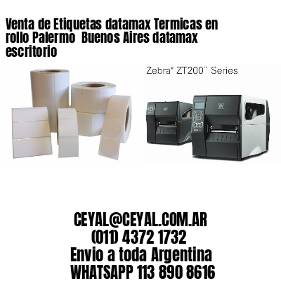 Venta de Etiquetas datamax Termicas en rollo Palermo  Buenos Aires datamax escritorio