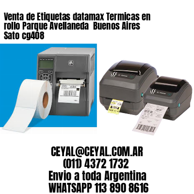 Venta de Etiquetas datamax Termicas en rollo Parque Avellaneda  Buenos Aires Sato cg408