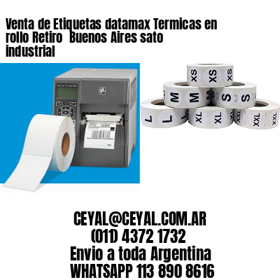 Venta de Etiquetas datamax Termicas en rollo Retiro  Buenos Aires sato industrial