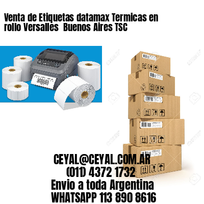 Venta de Etiquetas datamax Termicas en rollo Versalles  Buenos Aires TSC