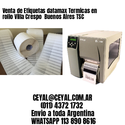 Venta de Etiquetas datamax Termicas en rollo Villa Crespo  Buenos Aires TSC