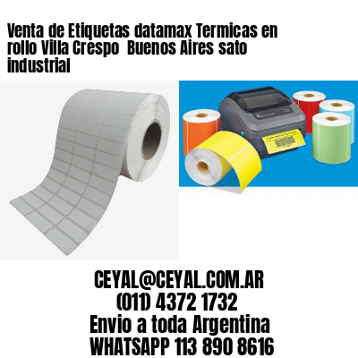 Venta de Etiquetas datamax Termicas en rollo Villa Crespo  Buenos Aires sato industrial
