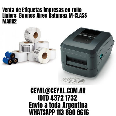 Venta de Etiquetas impresas en rollo Liniers  Buenos Aires Datamax M-CLASS MARK2