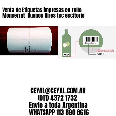 Venta de Etiquetas impresas en rollo Monserrat  Buenos Aires tsc escitorio