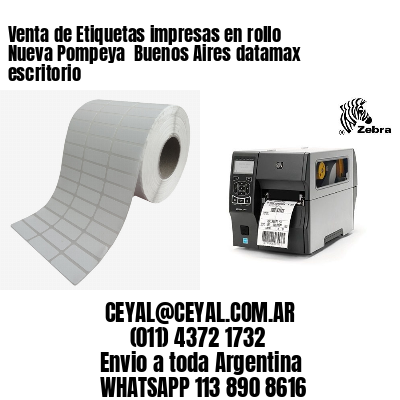 Venta de Etiquetas impresas en rollo Nueva Pompeya  Buenos Aires datamax escritorio