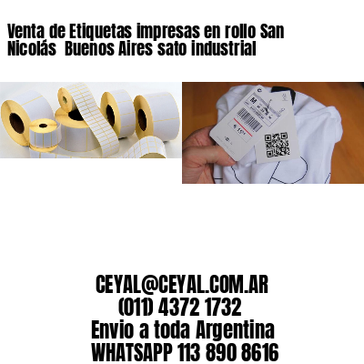 Venta de Etiquetas impresas en rollo San Nicolás  Buenos Aires sato industrial