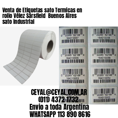 Venta de Etiquetas sato Termicas en rollo Vélez Sársfield  Buenos Aires sato industrial