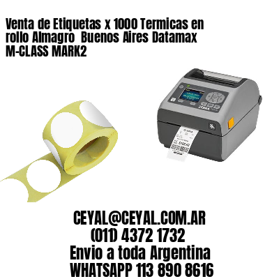 Venta de Etiquetas x 1000 Termicas en rollo Almagro  Buenos Aires Datamax M-CLASS MARK2