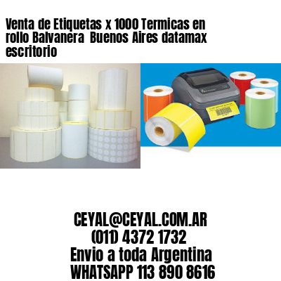 Venta de Etiquetas x 1000 Termicas en rollo Balvanera  Buenos Aires datamax escritorio