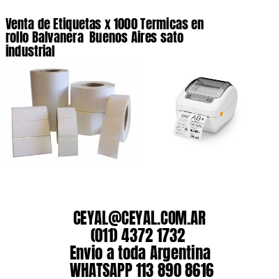 Venta de Etiquetas x 1000 Termicas en rollo Balvanera  Buenos Aires sato industrial