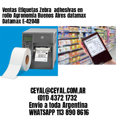 Ventas Etiquetas Zebra  adhesivas en rollo Agronomia Buenos Aires datamax Datamax E-4204B