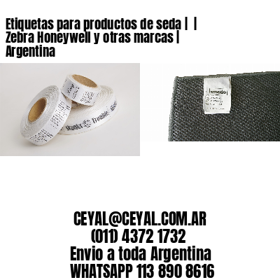 Etiquetas para productos de seda |  | Zebra Honeywell y otras marcas | Argentina