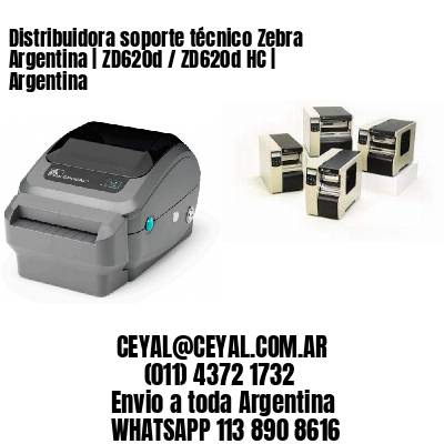 Distribuidora soporte técnico Zebra Argentina | ZD620d / ZD620d‑HC | Argentina