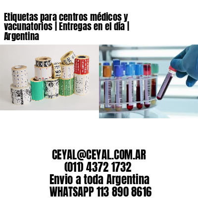 Etiquetas para centros médicos y vacunatorios | Entregas en el día | Argentina