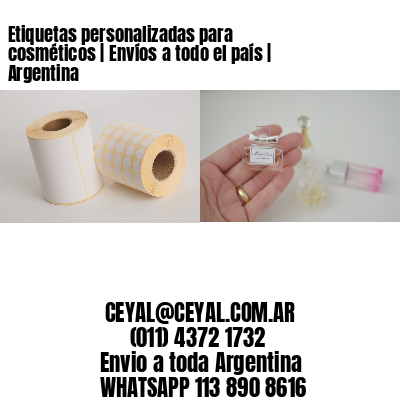 Etiquetas personalizadas para cosméticos | Envíos a todo el país | Argentina