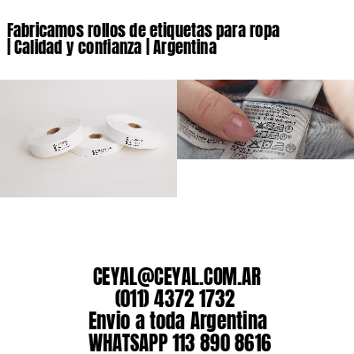 Fabricamos rollos de etiquetas para ropa | Calidad y confianza | Argentina