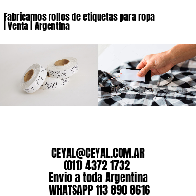 Fabricamos rollos de etiquetas para ropa | Venta | Argentina