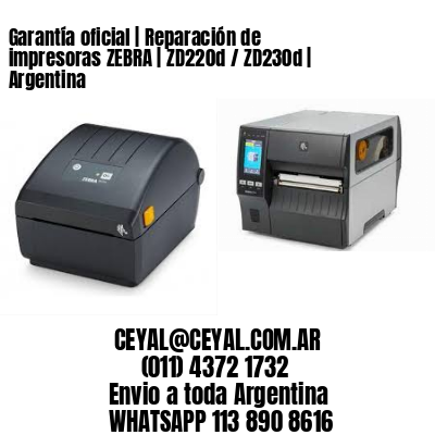 Garantía oficial | Reparación de impresoras ZEBRA | ZD220d / ZD230d | Argentina