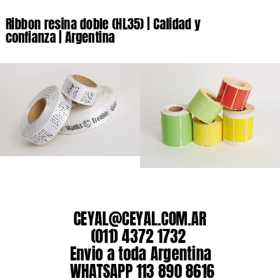 Ribbon resina doble (HL35) | Calidad y confianza | Argentina