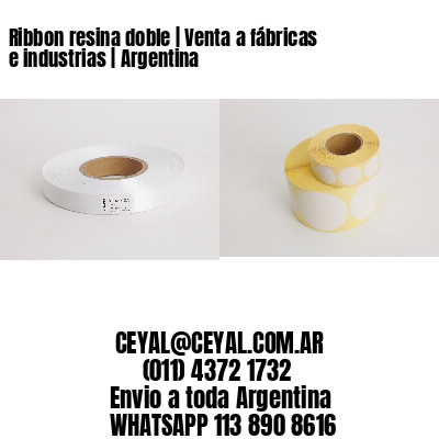 Ribbon resina doble | Venta a fábricas e industrias | Argentina