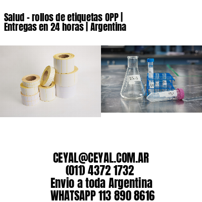 Salud – rollos de etiquetas OPP | Entregas en 24 horas | Argentina