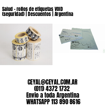 Salud - rollos de etiquetas VOID (seguridad) | Descuentos | Argentina