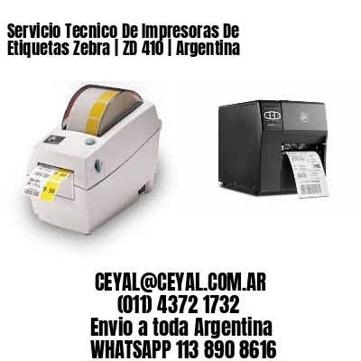 Servicio Tecnico De Impresoras De Etiquetas Zebra | ZD 410 | Argentina
