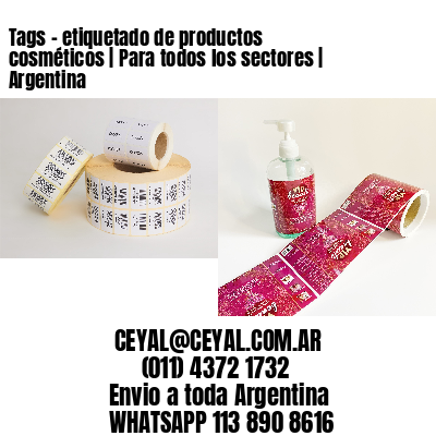 Tags – etiquetado de productos cosméticos | Para todos los sectores | Argentina