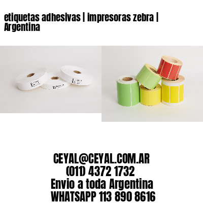 etiquetas adhesivas | impresoras zebra | Argentina
