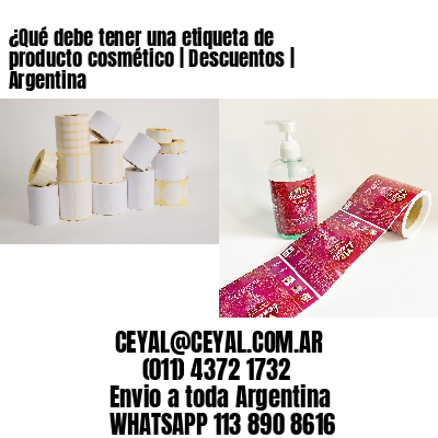 ¿Qué debe tener una etiqueta de producto cosmético | Descuentos | Argentina